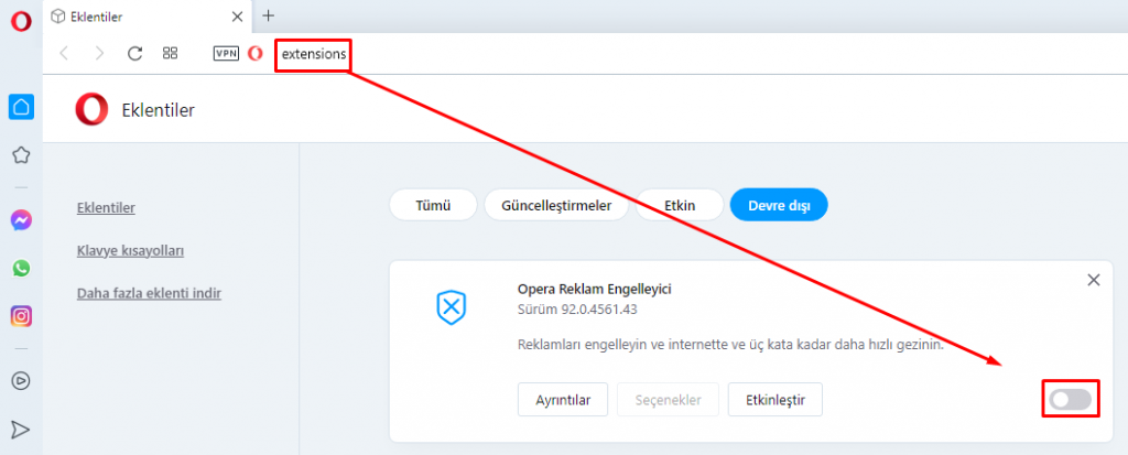 Opera tarayıcısını açın ve adres satırına opera://extensions yazın. Açılan sayfada eklentilere ait açma/kapatma seçeneğini göreceksiniz. Bu seçeneği "kapalı" konumuna getirin.