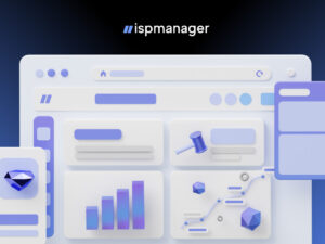 Ispmanager Sunucu ve Websitesi Yönetim Panelini Seçmek İçin 6 Neden 